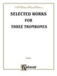 SELECTED WORKS FOR THREE TROMBONES cover